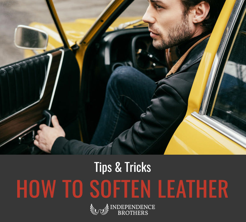 How To Soften Leather - Tips & Tricks – Independence Brothers
